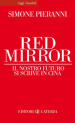 Red mirror. Il nostro futuro si scrive in Cina